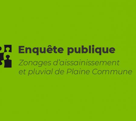 Enquête publique : zonages d’assainissement et pluvial de plaine commune - Ville de Stains